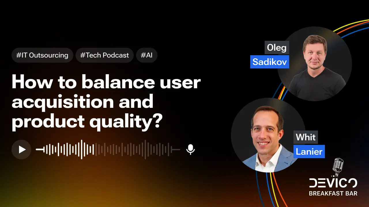 How to balance user acquisition and product quality?